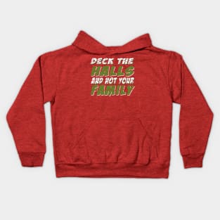 Deck The Halls And Not Your Family Kids Hoodie